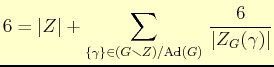 $\displaystyle 6= \vert Z\vert+ \sum_{\{\gamma\}\in (G\smallsetminus Z)/\mathrm{Ad}(G)} \dfrac{6}{\vert Z_{G}(\gamma)\vert}
$