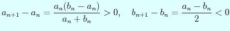 $\displaystyle a_{n+1}-a_{n}= \dfrac{a_{n}(b_{n}-a_{n})}{a_{n}+b_{n}}>0, \quad b_{n+1}-b_{n}=\dfrac{a_{n}-b_{n}}{2}<0
$