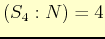 $ (S_{4}:N)=4$