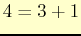 $ 4=3+1$