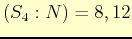 $ (S_{4}:N)=8, 12$