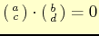 $ \left(
\begin{smallmatrix}
a \\
c
\end{smallmatrix}\right)\cdot \left(
\begin{smallmatrix}
b \\
d
\end{smallmatrix}\right)=0$