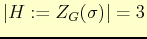 $ \vert H:=Z_{G}(\sigma)\vert=3$