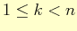 $ 1\leq k<n$