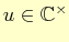 $ u\in \mathbb{C}^{\times}$