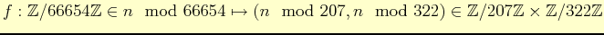 $ f : \mathbb{Z}/66654\mathbb{Z}\in n\mod{66654}\mapsto (n\mod{207},n\mod{322})\in \mathbb{Z}/207\mathbb{Z}\times \mathbb{Z}/322\mathbb{Z}$