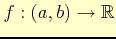 $ f : (a,b)\to \mathbb{R}$