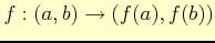 $ f : (a,b)\to (f(a),f(b))$