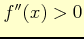 $ f''(x)>0$