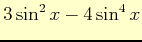 $ 3\sin^{2}x-4\sin^{4}x$