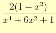 $ \dfrac{2(1-x^{2})}{x^{4}+6x^{2}+1}$
