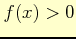 $ f(x)>0$