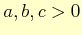 $ a, b, c>0$