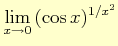 $ \displaystyle{\lim_{x\to 0}} (\cos x)^{1/x^{2}}$