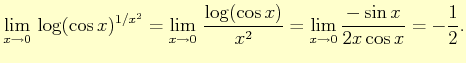 $\displaystyle \lim_{x\to 0} \log (\cos x)^{1/x^{2}}= \lim_{x\to 0} \dfrac{\log (\cos x)}{x^{2}}
= \lim_{x\to 0} \dfrac{-\sin x}{2x\cos x}= -\dfrac{1}{2}.
$