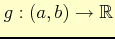 $ g : (a,b)\to \mathbb{R}$