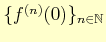 $ \{ f^{(n)}(0)\}_{n\in \mathbb{N}}$
