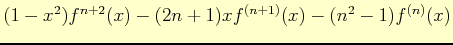 $\displaystyle (1-x^{2})f^{n+2}(x) -(2n+1)xf^{(n+1)}(x)- (n^{2}-1)f^{(n)}(x)$