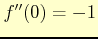 $ f''(0)=-1$